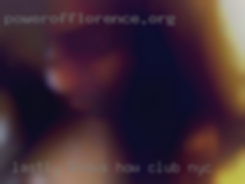 Lastly, knows how to get a club NYC girl off.