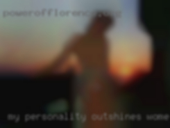 My personality outshines women swingers my beauty..