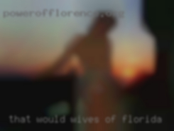 That would be wives of Florida the ultimate.
